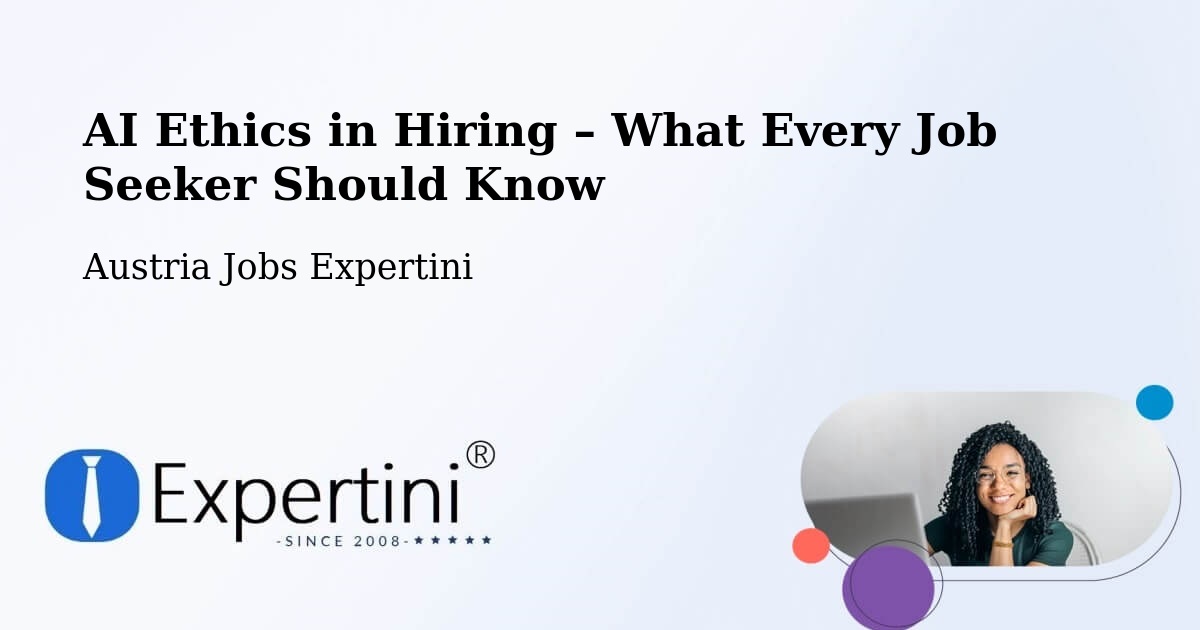 AI Ethics in Recruitment & Hiring – Loretto - Loretto, Austria Jobs Expertini
